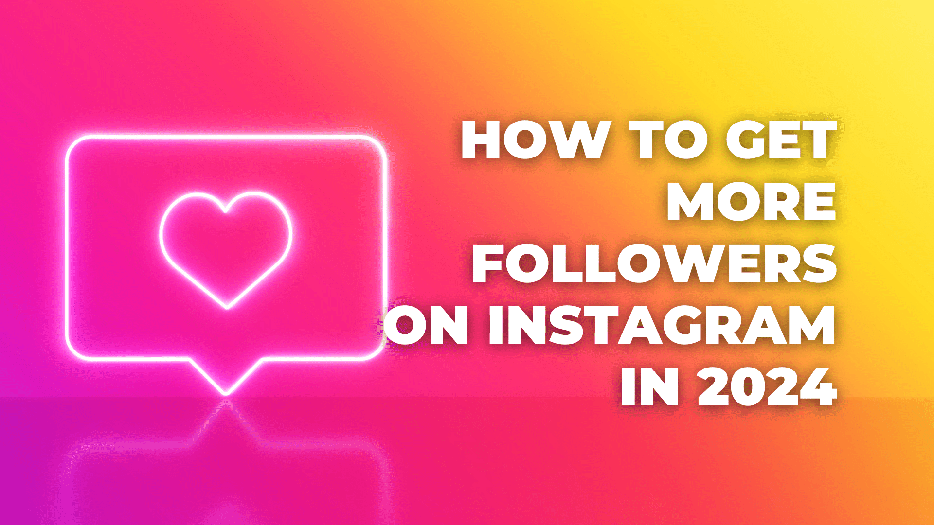 Get the Most Instagram Followers in 2024