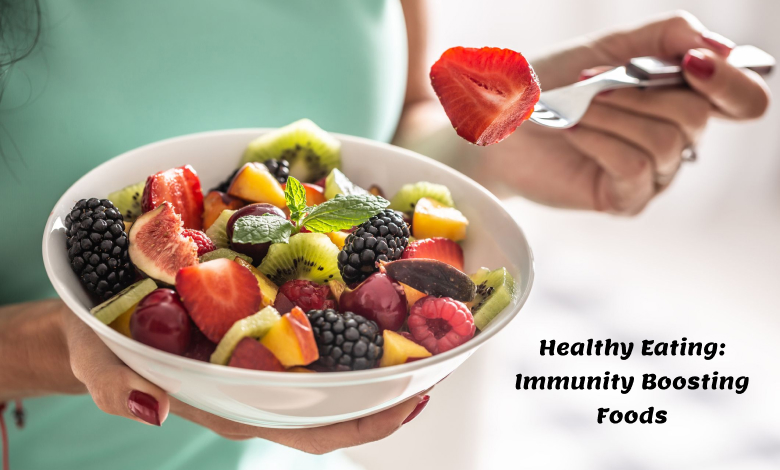 Healthy Eating: Immunity Boosting Foods